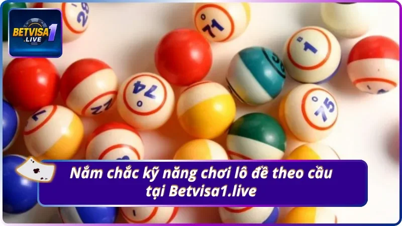 Những kỹ năng chơi cầu lô cần nắm bắt thật kỹ