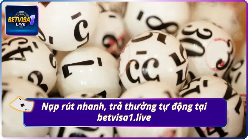 Quy trình nạp rút, trả thưởng được xử lý nhanh chóng