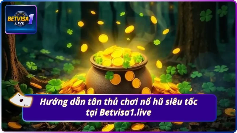 Trải nghiệm nổ hũ siêu tốc Betvisa1.live cực kỳ đơn giản