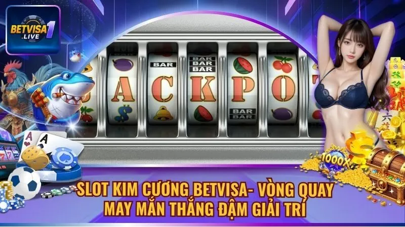 Slot Kim Cương BETVISA- Vòng Quay May Mắn Thắng Đậm Giải Trí