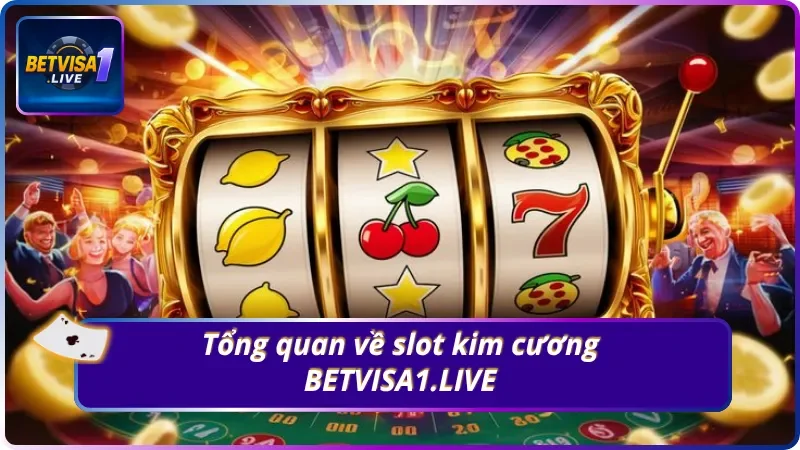 Tìm hiểu về slot kim cương BETVISA1.LIVE