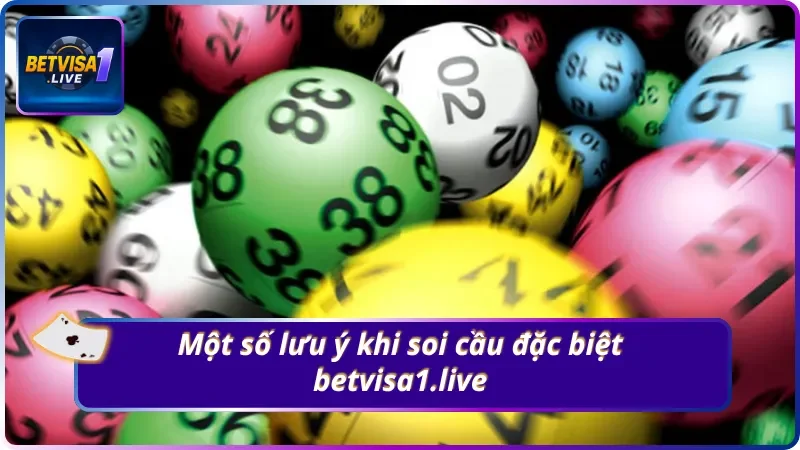 Những điều cần chú ý khi tham gia soi cầu đặc biệt Betvisa1.live