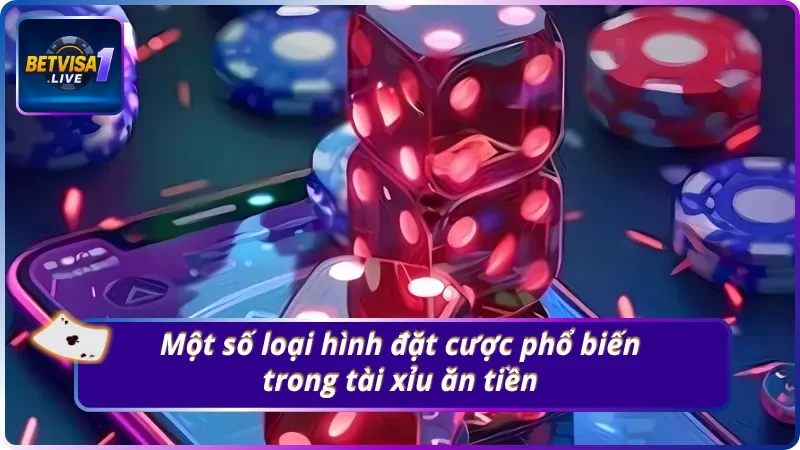 Các loại cược được ưa chuộng nhất hiện nay